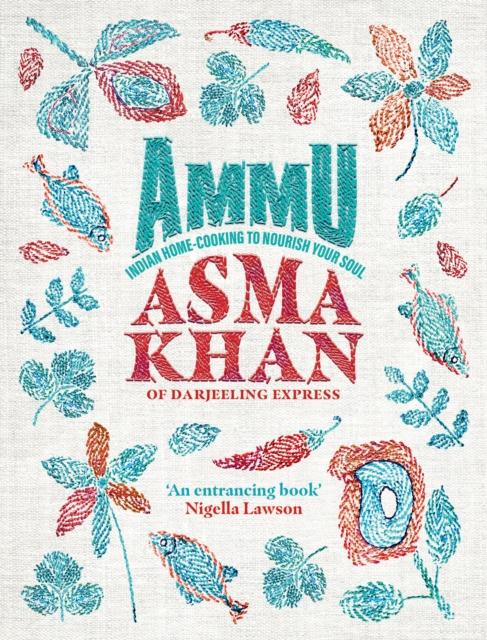 Ammu: Indian Home-Cooking to Nourish Your Soul