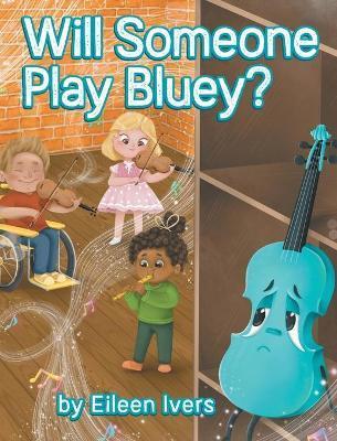 WILL SOMEONE PLAY BLUEY?