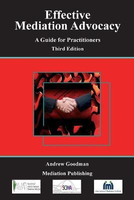 Effective Mediation Advocacy - A Guide for Practitioners