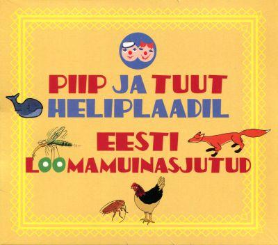 PIIP JA TUUT - EESTI LOOMAMUINASJUTUD (2014) CD