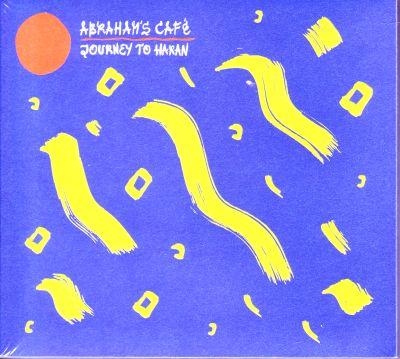 Abraham's Cafe - Journey to Haran (2013) CD