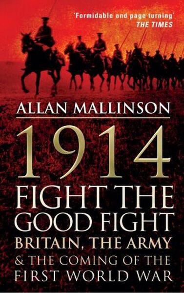 1914 FIGHT THE GOOD FIGHT