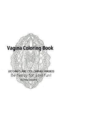 VAGINA COLORING BOOK - BE READY FOR YONI FUN!