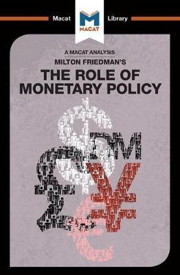 Analysis of Milton Friedman's The Role of Monetarypolicy