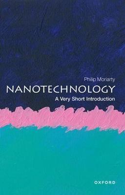 NANOTECHNOLOGY: A VERY SHORT INTRODUCTION