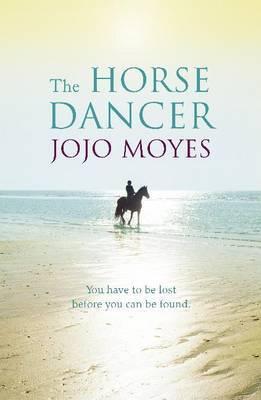 HORSE DANCER: DISCOVER THE HEART-WARMING JOJO MOYES YOU HAVEN'T READ YET