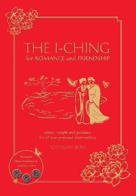 I CHING FOR ROMANCE & FRIENDSHIP