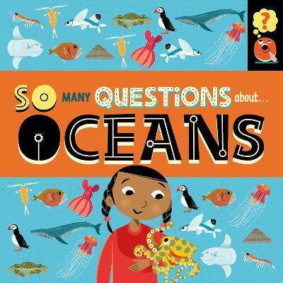 SO MANY QUESTIONS: ABOUT OCEANS