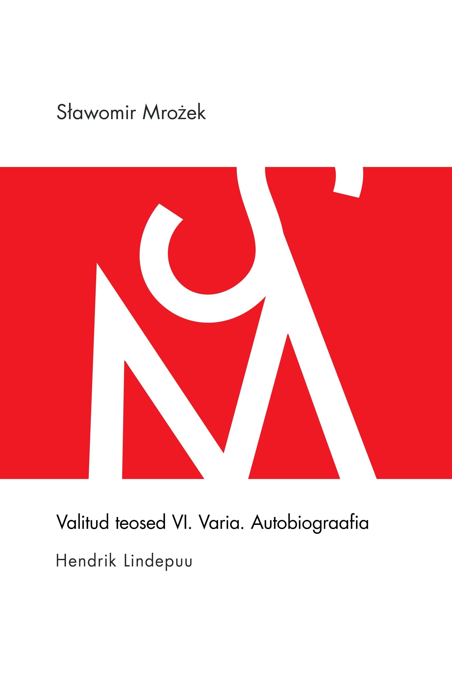 VALITUD TEOSED VI. VARIA. AUTOBIOGRAAFIA