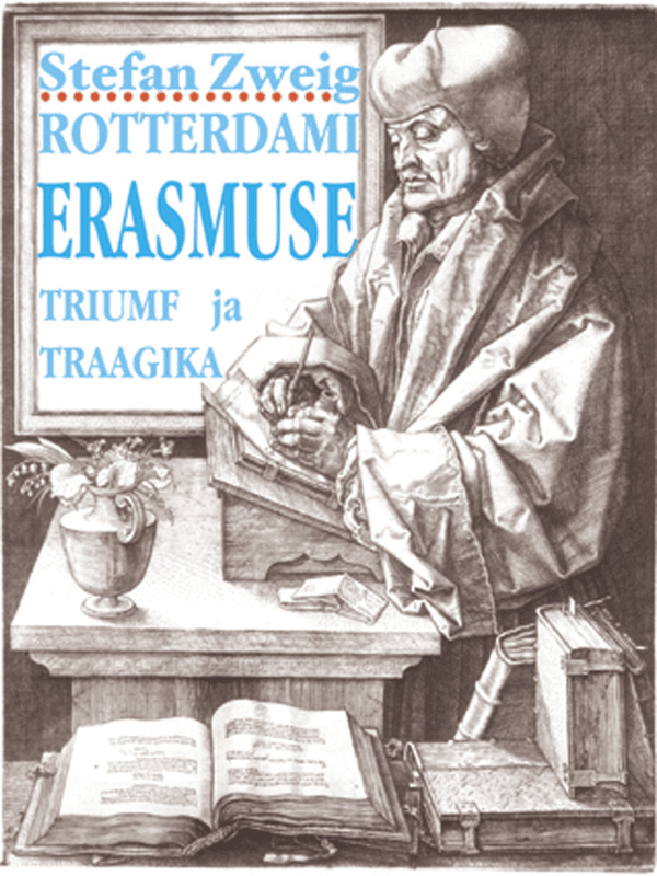 E-raamat: Rotterdami Erasmuse triumf ja traagika