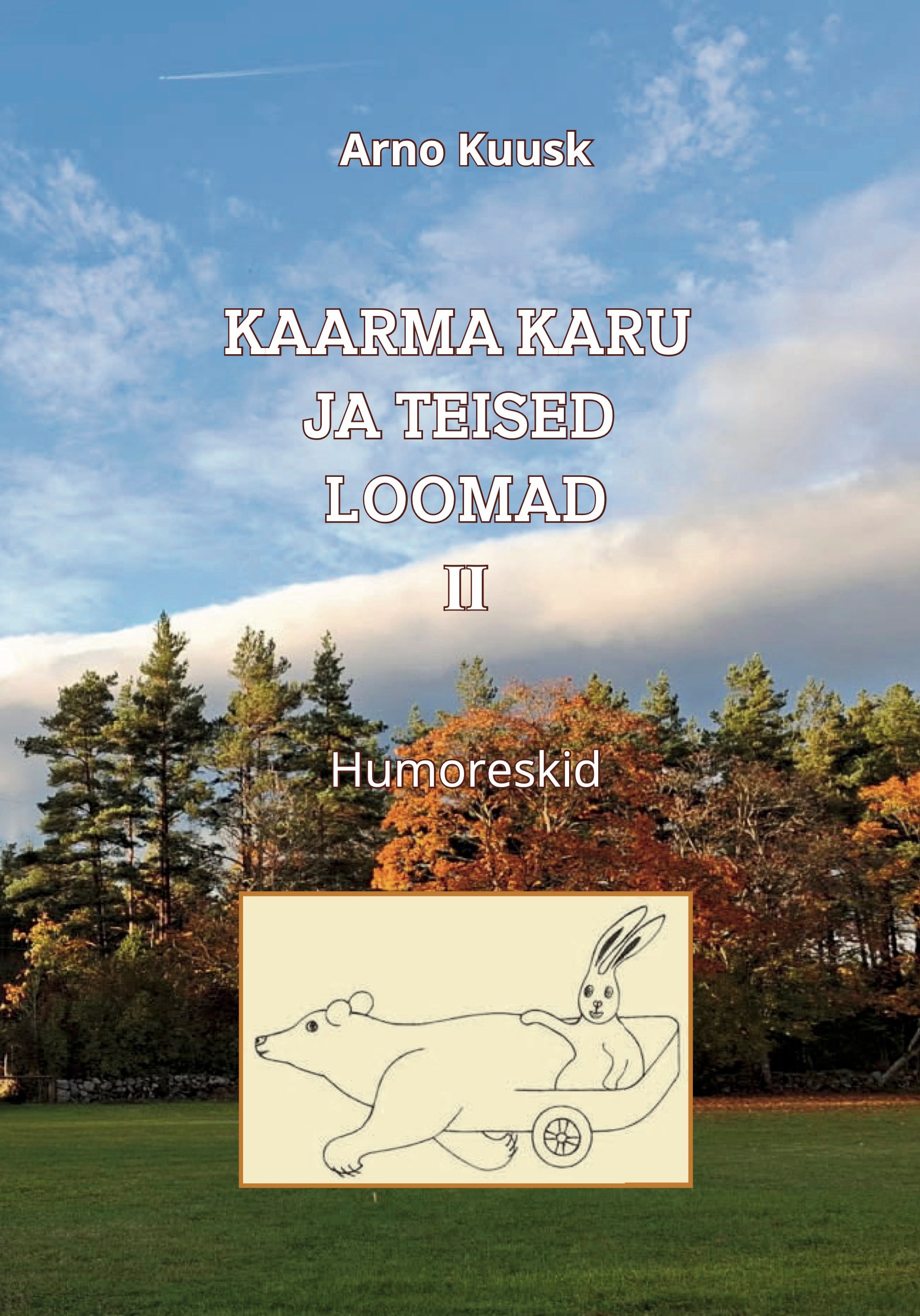 Kaarma Karu ja teised loomad II. Humoreskid