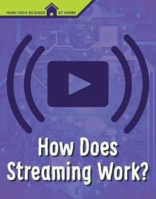 HOW DOES STREAMING WORK?