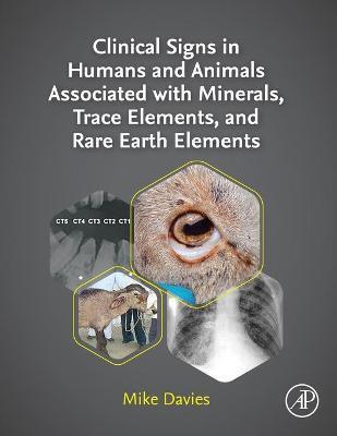 CLINICAL SIGNS IN HUMANS AND ANIMALS ASSOCIATED WITH MINERALS, TRACE ELEMENTS AND RARE EARTH ELEMENTS