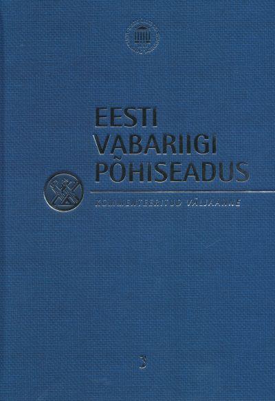 Eesti Vabariigi Põhiseadus. Kommenteeritud väljaanne