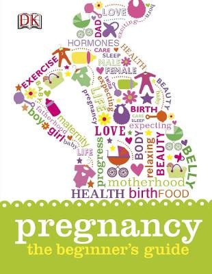 Pregnancy The Beginner's Guide
