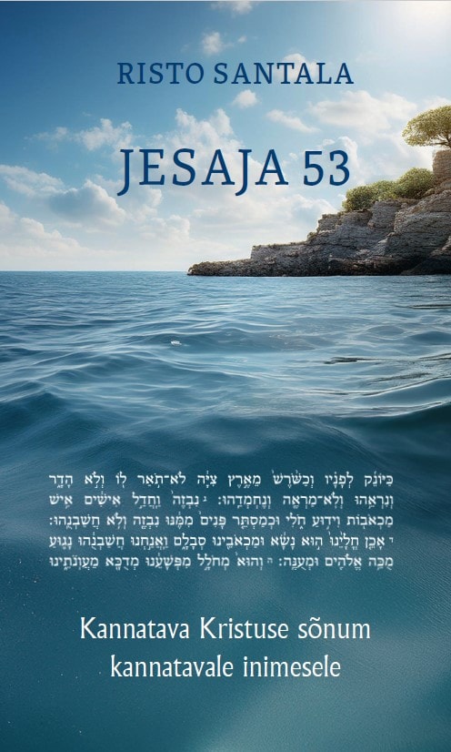 Jesaja 53. Kannatava Kristuse sõnum kannatavale inimesele