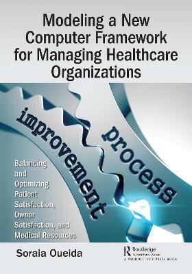MODELING A NEW COMPUTER FRAMEWORK FOR MANAGING HEALTHCARE ORGANIZATIONS