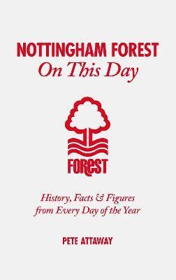 NOTTINGHAM FOREST ON THIS DAY