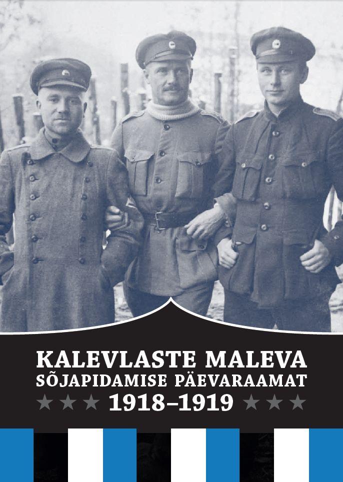 KALEVLASTE MALEVA SÕJAPIDAMISE PÄEVARAAMAT 1918-1919