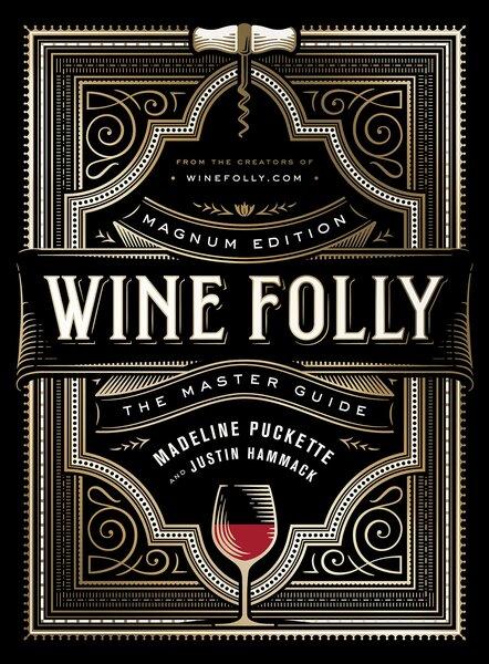 WINE FOLLY. MAGNUM EDITION. THE MASTER GUIDE