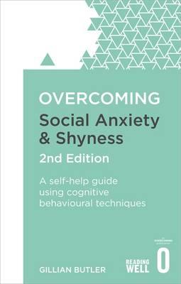 Overcoming Social Anxiety and Shyness, 2nd Edition
