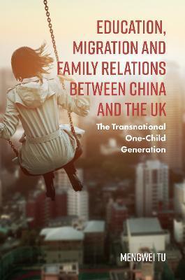EDUCATION, MIGRATION AND FAMILY RELATIONS BETWEEN CHINA AND THE UK