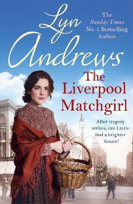 THE LIVERPOOL MATCHGIRL: THE HEARTWARMING SAGA FROM THE SUNDAY TIMES BESTSELLING AUTHOR