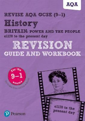 Pearson REVISE AQA GCSE (9-1) History Britain: Power and the people: c1170 to the present day Revision Guide and Workbook: For 2024 and 2025 assessments and exams - incl. free online edition (REVISE AQA GCSE History 2016)