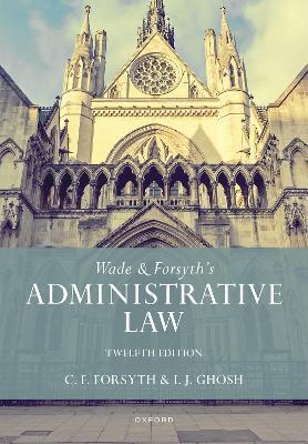 WADE & FORSYTH'S ADMINISTRATIVE LAW