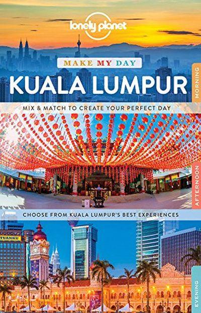 Lonely Planet: Make My Day Kuala Lumpur