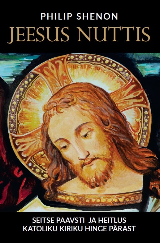 Jeesus nuttis. Seitse paavsti ja heitlus katoliku kiriku hinge pärast