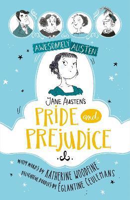 AWESOMELY AUSTEN - ILLUSTRATED AND RETOLD: JANE AUSTEN'S PRIDE AND PREJUDICE