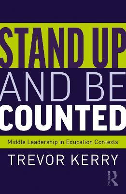Stand Up and Be Counted: Middle Leadership in Education Contexts