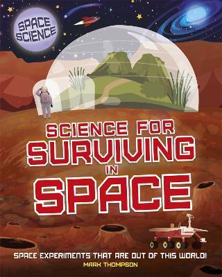 SPACE SCIENCE: STEM IN SPACE: SCIENCE FOR SURVIVING IN SPACE