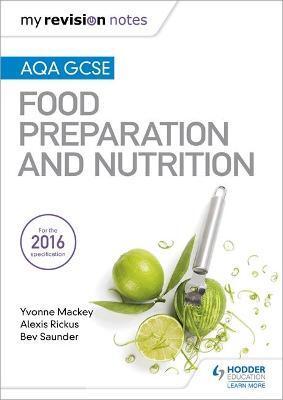 MY REVISION NOTES: AQA GCSE FOOD PREPARATION AND NUTRITION