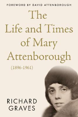 LIFE AND TIMES OF MARY ATTENBOROUGH (1896-1961)