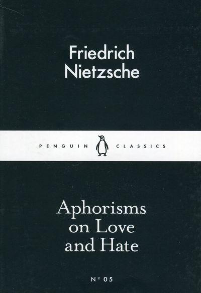 APHORISMS ON LOVE AND HATE
