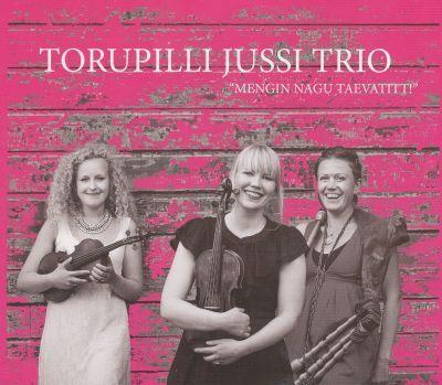 TORUPILLI JUSSI TRIO - MENGIN NAGU TAEVATITT! CD