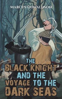 BLACK KNIGHT AND THE VOYAGE TO THE DARK SEAS