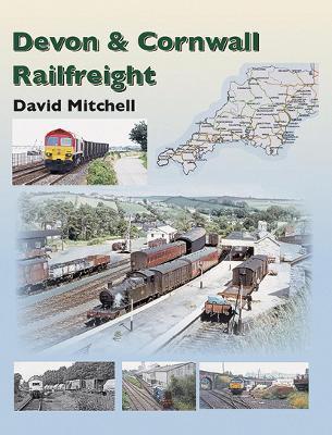 RAIL FREIGHT IN DEVON AND CORNWALL