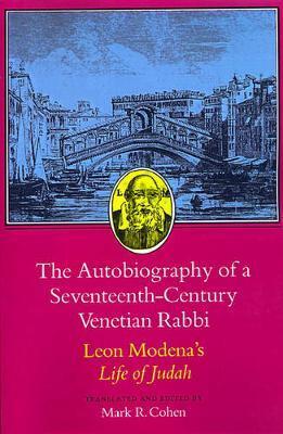AUTOBIOGRAPHY OF A SEVENTEENTH-CENTURY VENETIAN RABBI