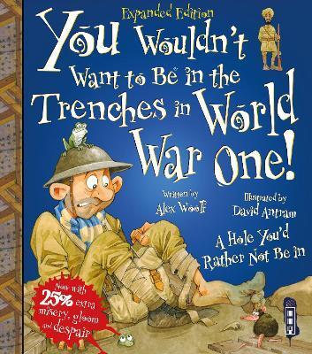 YOU WOULDN'T WANT TO BE IN THE TRENCHES IN WORLD WAR ONE!