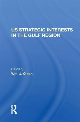 U.S. STRATEGIC INTERESTS IN THE GULF REGION