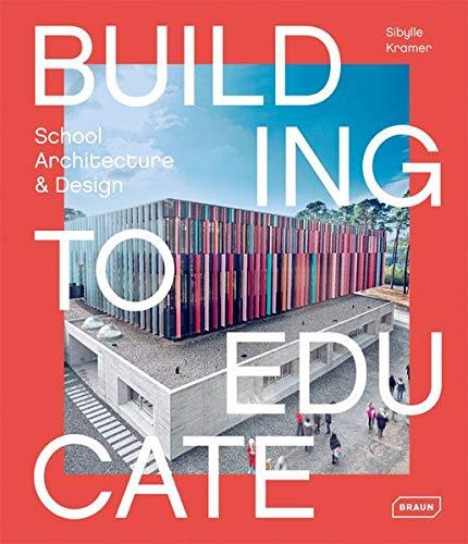Building to Educate. School Architecture & Design