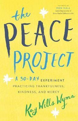 PEACE PROJECT - A 30-DAY EXPERIMENT PRACTICING THANKFULNESS, KINDNESS, AND MERCY