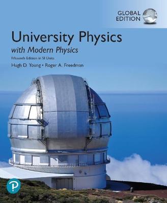 UNIVERSITY PHYSICS WITH MODERN PHYSICS PLUS PEARSON MASTERING PHYSICS WITH PEARSON ETEXT, GLOBAL EDITION