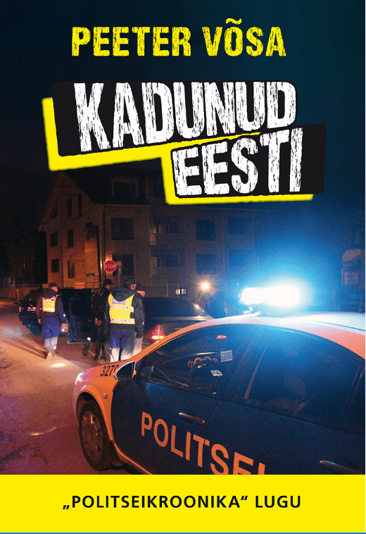 Kadunud Eesti. „Politseikroonika“ lugu