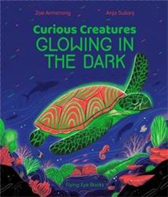 CURIOUS CREATURES GLOWING IN THE DARK