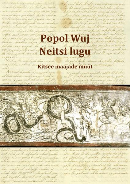 E-raamat: Popol Wuj. Neitsi lugu. Kitšee maajade müüt (u 1550)