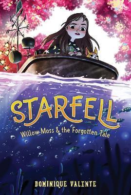 STARFELL #2: WILLOW MOSS & THE FORGOTTEN TALE